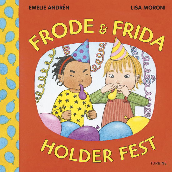 Frode & Frida holder fest - Emelie Andrén - Bøger - Turbine - 9788740678239 - 17. maj 2022