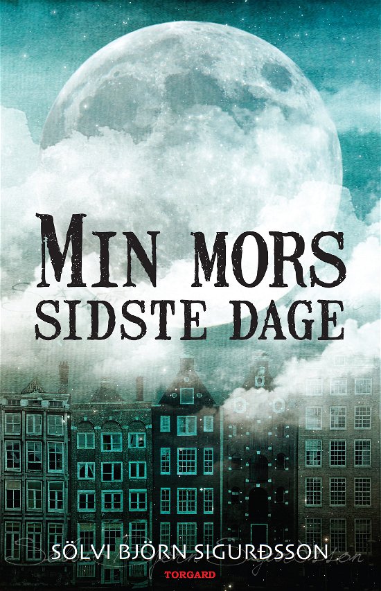 Cover for Sölvi Björn Sigurdsson · Min mors sidste dage (Sewn Spine Book) [1st edition] (2011)