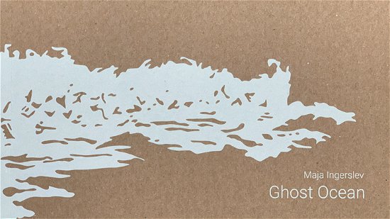 Cover for Maja Ingerslev · Ghost Ocean (Sewn Spine Book) [1. wydanie] (2023)