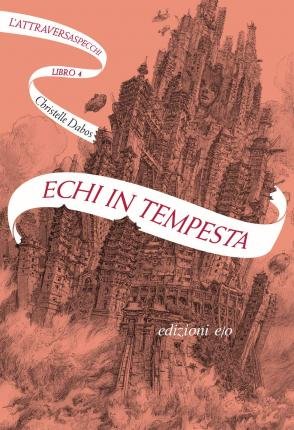 Cover for Christelle Dabos · Echi In Tempesta. L'attraversaspecchi #04 (Book)
