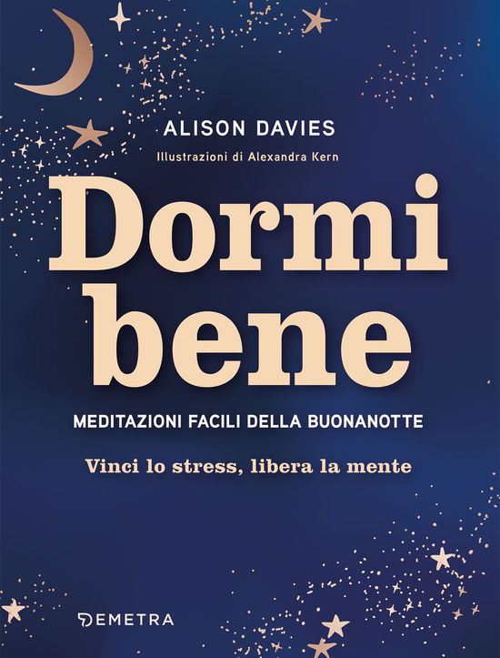 Cover for Alison Davies · Dormi Bene. Meditazioni Facili Della Buonanotte. Vinci Lo Stress, Libera La Mente (Book)