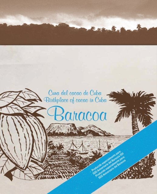 Alejandro Hartmann Matos · Baracoa: Cuna del cacao de Cuba / Birthplace of cacao in Cuba (Hardcover Book) (2024)