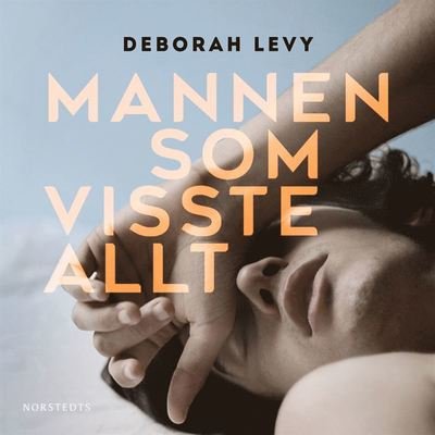 Cover for Deborah Levy · Mannen som visste allt (Lydbog (MP3)) (2020)
