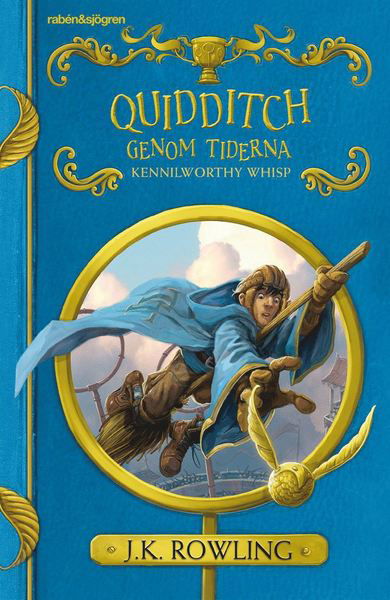 Hogwartsbiblioteket: Quidditch genom tiderna - J. K. Rowling - Kirjat - Rabén & Sjögren - 9789129706239 - keskiviikko 6. syyskuuta 2017