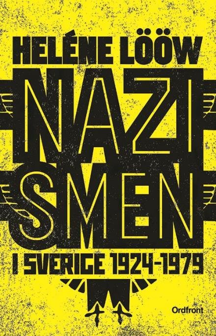 Cover for Lööw Heléne · Nazismen i Sverige 1927-1979 : pionjärerna, partierna, propagandan (Taschenbuch) (2016)