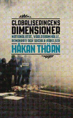Cover for Håkan Thörn · Globaliseringens dimensioner : nationalstat, världssamhälle, demokrati och sociala rörelser (Book) (2012)