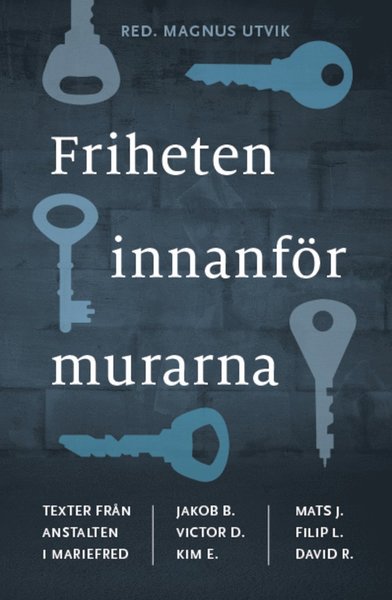 Susanne Viborg · Strängnäs biblioteks skriftserie: Friheten innanför murarna : texter från anstalten i Mariefred (Book) (2020)