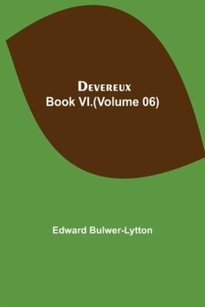 Cover for Edward Bulwer Lytton Lytton · Devereux, Book VI.(Volume 06) (Paperback Bog) (2021)