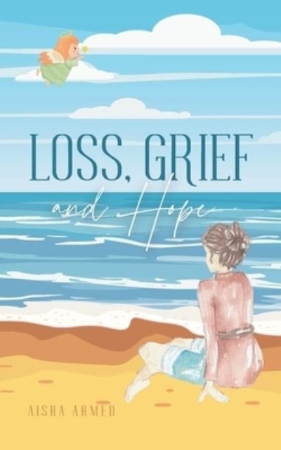 Cover for Aisha Ahmed · Loss, Grief and Hope (Pocketbok) (2023)