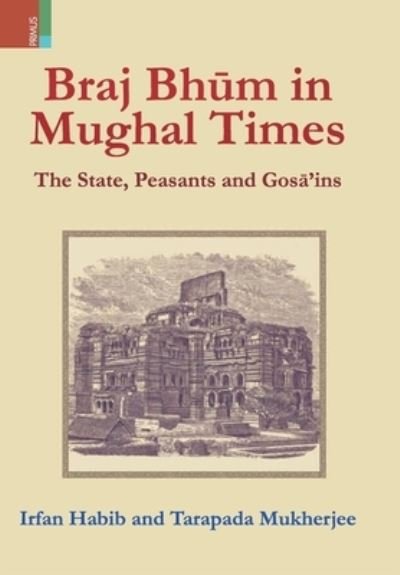 Cover for Irfan Habib · Braj Bhum in Mughal Times (Hardcover bog) (2021)