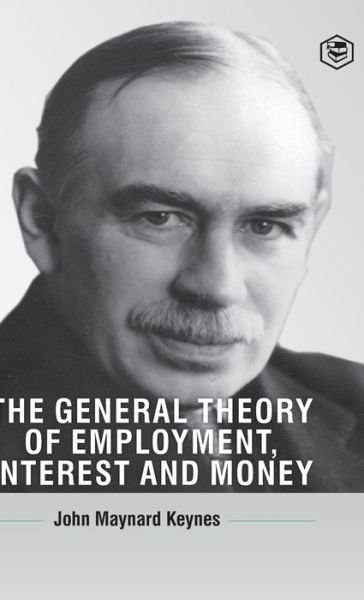 Cover for John Maynard Keynes · The General Theory of Employment, Interest and Money (Inbunden Bok) (2022)