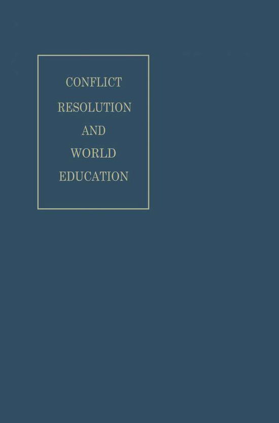 Stuart Mudd · Conflict Resolution and World Education - World Academy of Art and Science (Paperback Book) [Softcover reprint of the original 1st ed. 1966 edition] (1966)