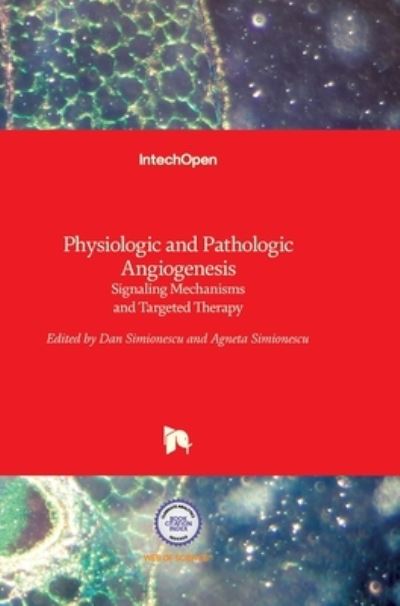 Cover for Dan Simionescu · Physiologic and Pathologic Angiogenesis: Signaling Mechanisms and Targeted Therapy (Hardcover Book) (2017)