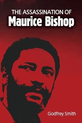Cover for Godfrey Smith · The Assassination of Maurice Bishop (Paperback Book) (2020)