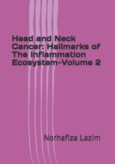 Head and Neck Cancer - Norhafiza Mat Lazim - Books - Bentham Science Publishers - 9789811803239 - March 30, 2021