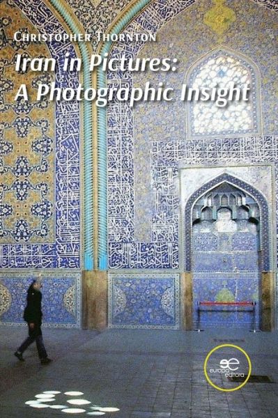 Cover for Christopher Thornton · IRAN IN PICTURES: A PHOTOGRAPHIC INSIGHT - Make Worlds (Paperback Book) (2022)