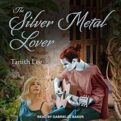 Cover for Tanith Lee · The Silver Metal Lover (CD) (2019)