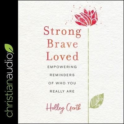 Cover for Holley Gerth · Strong, Brave, Loved (CD) (2019)