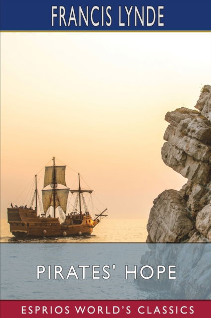 Cover for Francis Lynde · Pirates' Hope (Esprios Classics) (Paperback Book) (2024)