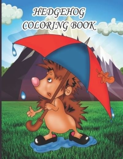 Cover for Ab Draw Publishing · Hedgehog Coloring Book: Coloring Book for Kids, Boys And girls, toddlers, funny pets with beautiful illustrations for all ages (Paperback Bog) (2022)