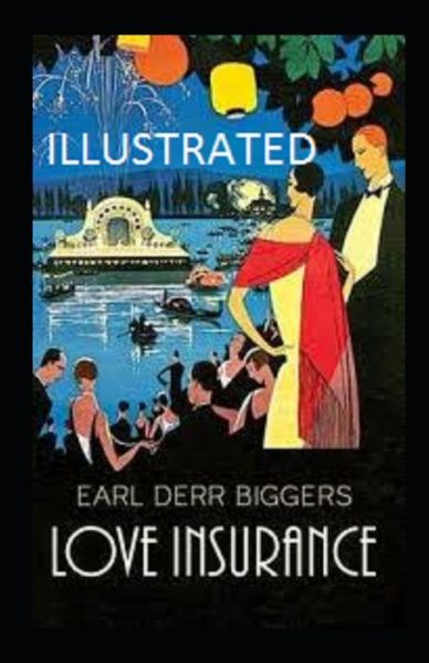 Cover for Earl Derr Biggers · Love Insurance Annotated (Paperback Book) (2021)