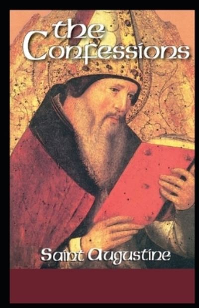 Cover for Saint Augustine · Confessions of Saint Augustine: (Paperback Book) [Illustrated edition] (2021)