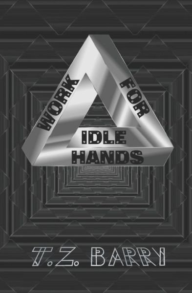 Cover for T Z Barry · Work for Idle Hands (Pocketbok) (2021)