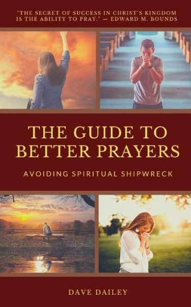 Dave Dailey · The Guide to Better Prayers (Taschenbuch) (2020)