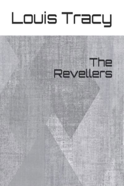 Cover for Louis Tracy · The Revellers (Paperback Book) (2021)