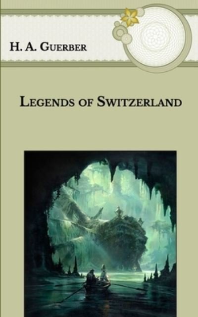 Cover for H A Guerber · Legends of Switzerland (Pocketbok) (2021)