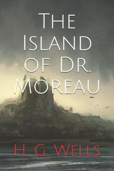 The Island of Dr. Moreau - H G Wells - Livros - Independently Published - 9798604405239 - 5 de janeiro de 2020