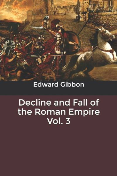 Cover for Edward Gibbon · Decline and Fall of the Roman Empire Vol. 3 (Paperback Book) (2020)