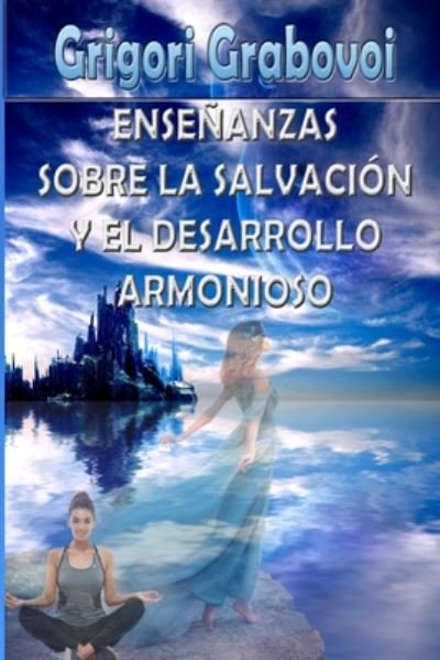 Cover for Grigori Grabovoi · Ensenanzas Sobre La Salvacion Y El Desarrollo Armonioso (Paperback Bog) (2020)
