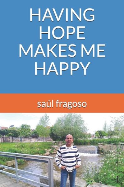 Cover for Saul Fragoso · Having Hope Makes Me Happy (Paperback Book) (2020)