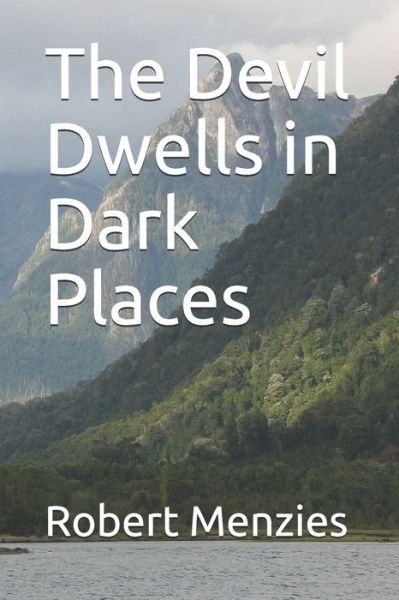 Cover for Robert Menzies · The Devil Dwells in Dark Places (Pocketbok) (2020)