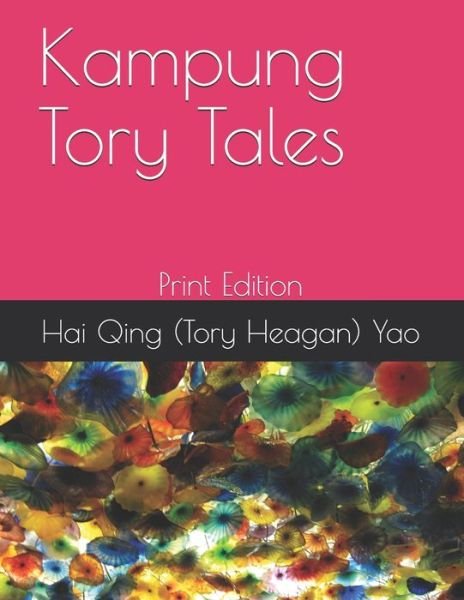 Cover for Hai Qing (Tory Heagan) Yao · Kampung Tory Tales (Paperback Book) (2020)