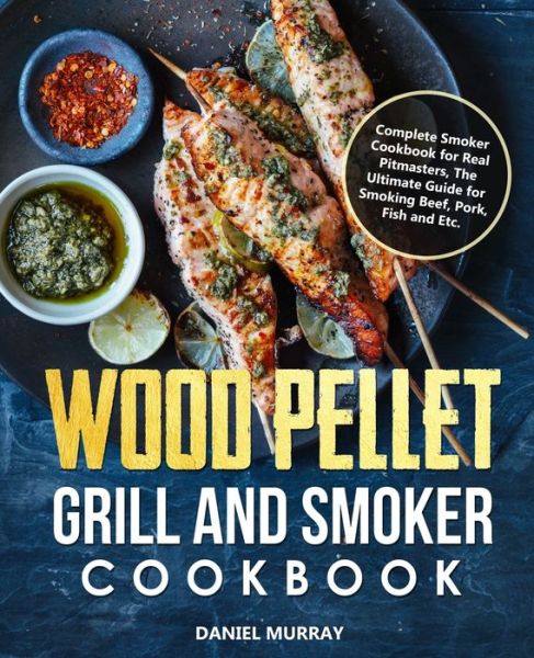 Cover for Daniel Murray · Wood Pellet Grill and Smoker Cookbook (Pocketbok) (2020)