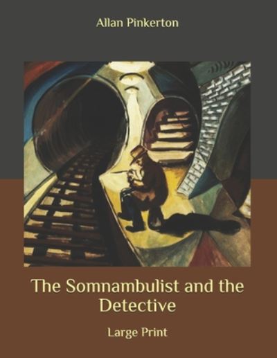 Cover for Allan Pinkerton · The Somnambulist and the Detective (Paperback Book) (2020)