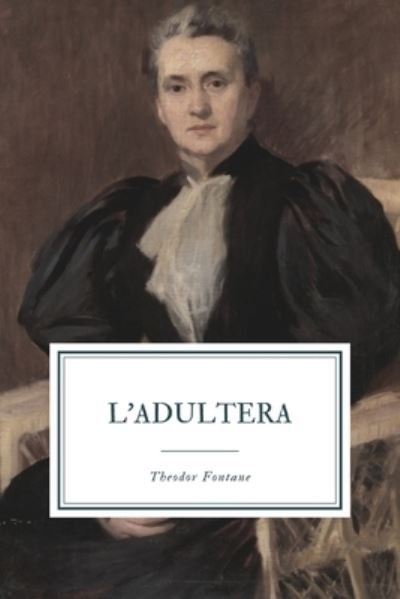 Cover for Theodor Fontane · L'Adultera (Paperback Bog) (2020)