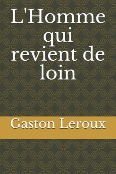 Cover for Gaston Leroux · L'Homme qui revient de loin (Paperback Book) (2020)