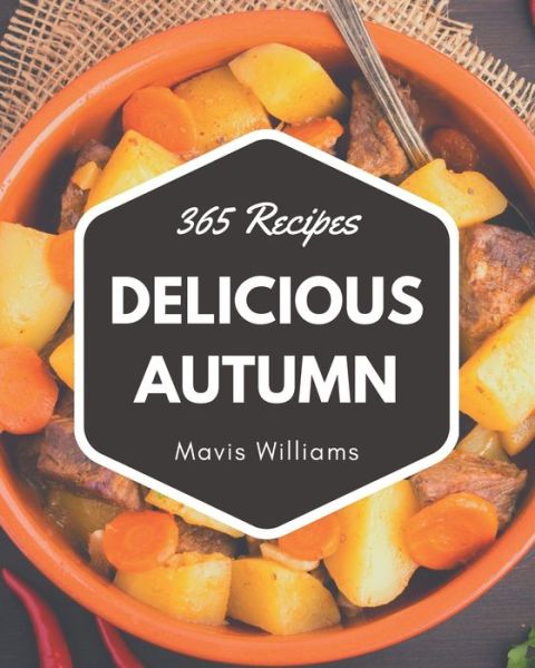 Cover for Mavis Williams · 365 Delicious Autumn Recipes (Paperback Book) (2020)