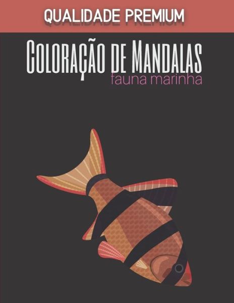 Cover for Paper Color Edition · Coloracao de Mandalas- fauna marinha - Qualidade Premium (Paperback Book) (2020)