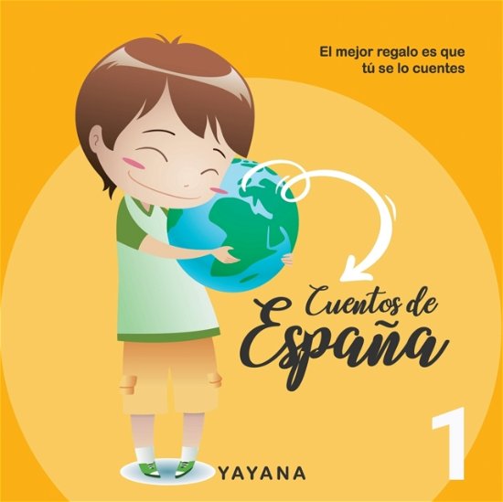Cover for Yayana · Cuentos de Espana 1: El mejor regalo es que tu se lo cuentes - Cuentos de Espana (Taschenbuch) (2021)