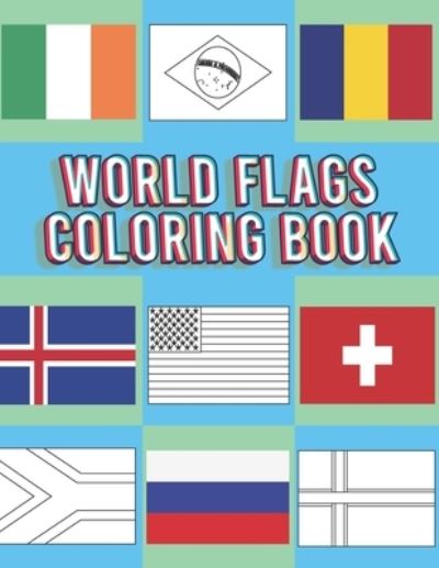 Cover for Barkoun Press · World Flags Coloring Book: Flags of the World for Kids &amp; Children, A great geography gift for kids and adults Learn and Color (Taschenbuch) (2021)