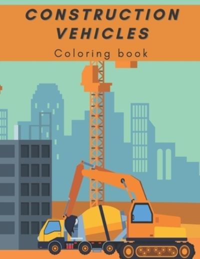 Cover for Perla · Construction Vehicles coloring book (Paperback Book) (2021)