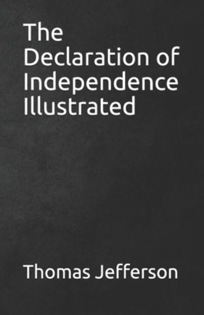 Cover for Thomas Jefferson · The Declaration of Independence Illustrated (Taschenbuch) (2021)