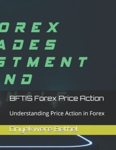 Cover for Onyekwere Bethel · BFTIS Forex Price Action (Paperback Book) (2021)