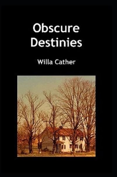 Cover for Willa Cather · Obscure Destinies illustrated Edition (Paperback Book) (2021)