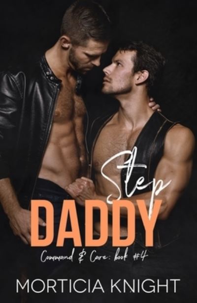 Cover for Morticia Knight · Step Daddy: An M/M Daddy Romance (Paperback Book) (2021)