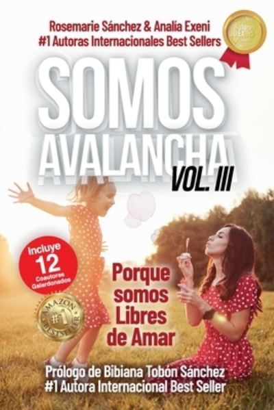 Cover for Analia Exeni · Somos Avalancha Volumen III: Porque somos Libres de Amar (Paperback Book) (2021)